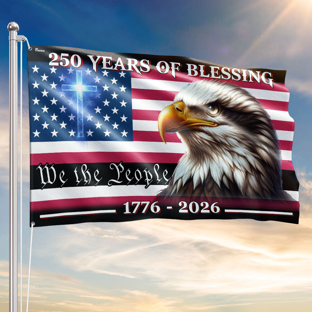 Patriotic 250 Years of Blessing, We The People 1776 2026 American Grommet Flag