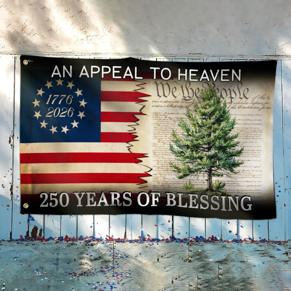 250 Years of Blessing Appeal To Heaven Patriotic 1776 2026 American Grommet Flag