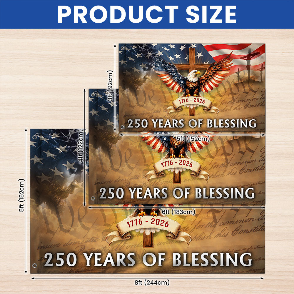 Patriotic 250 Years of Blessing 1776 2026 Grommet Flag, We The People God American Flag