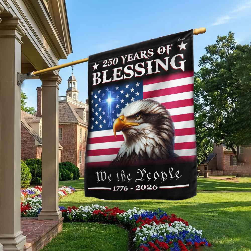Patriotic 250 Years of Blessing Flag, We The People 1776 2026 American Flag Outdoor Decor