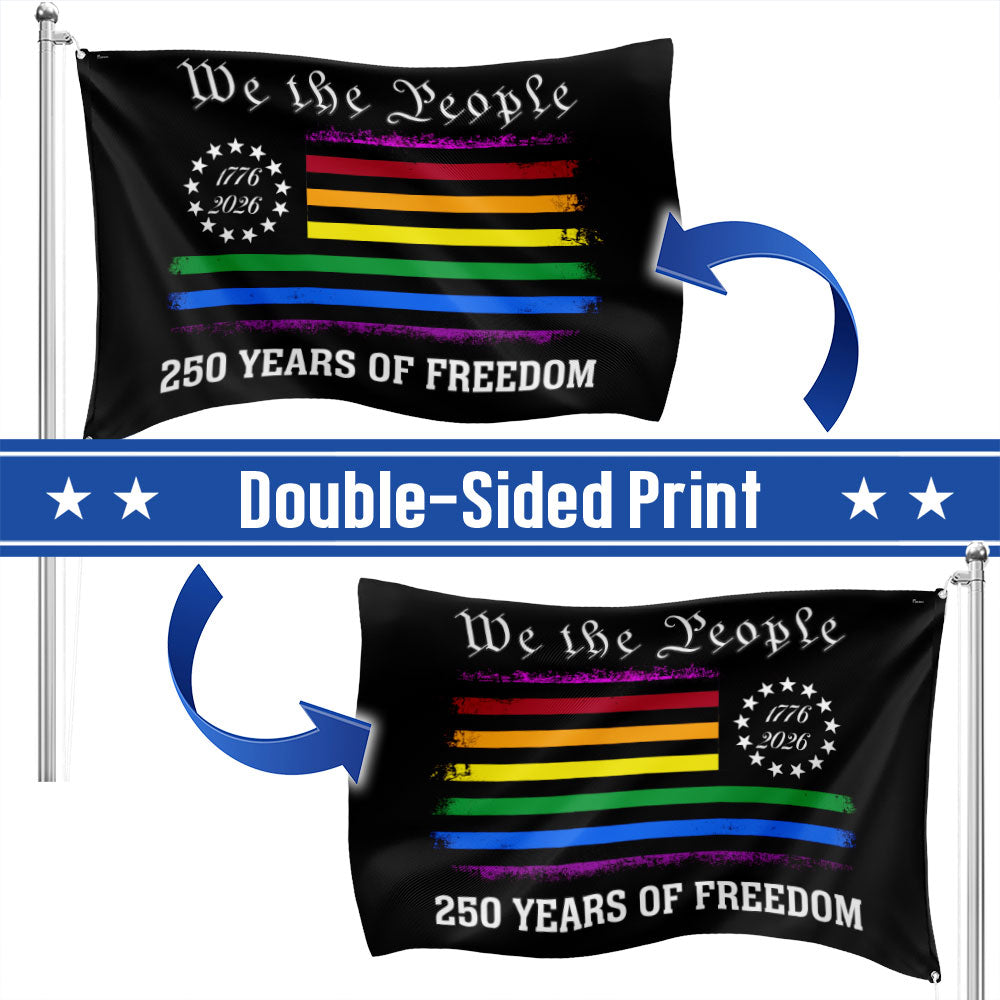 250 Years of Freedom LGBT Pride, We The People Means Everyone 1776 2026 Grommet Flag