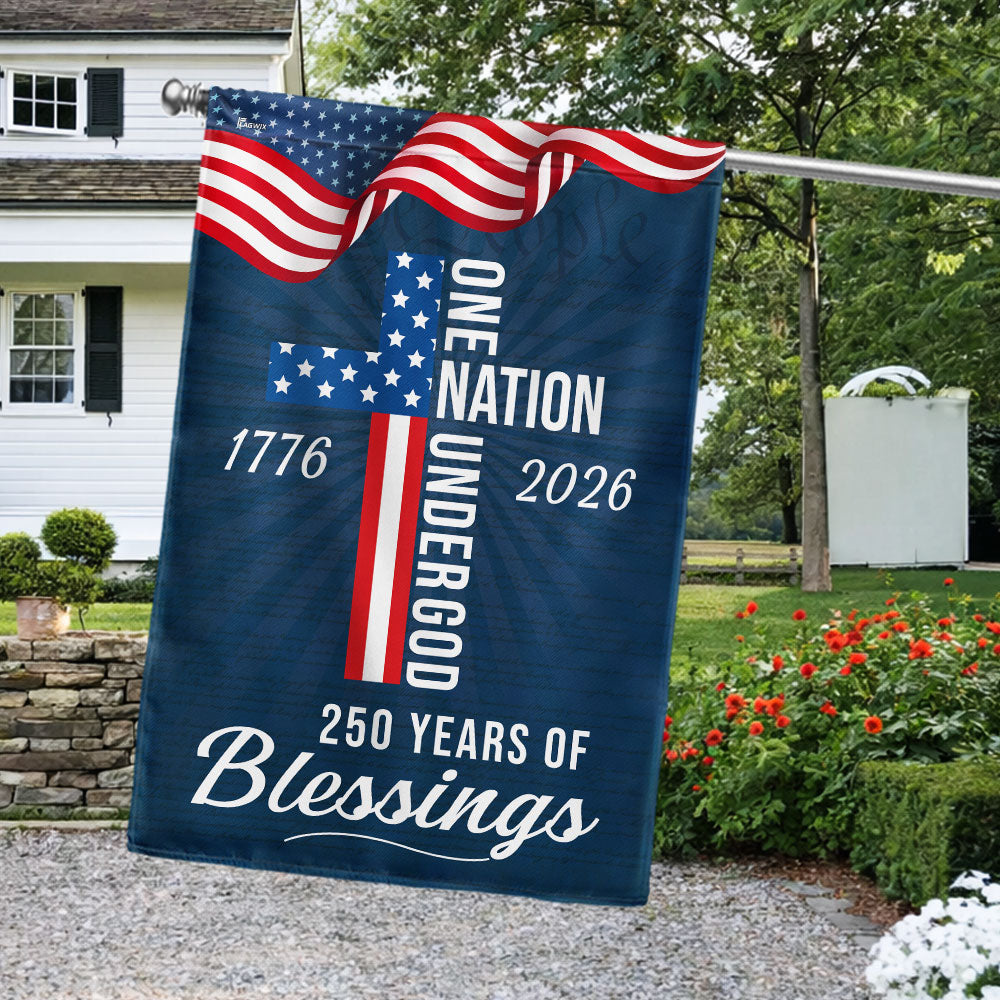 250 Years of Blessings American Flag, One Nation Under God 1776 2026 Flag Patriotic Decor