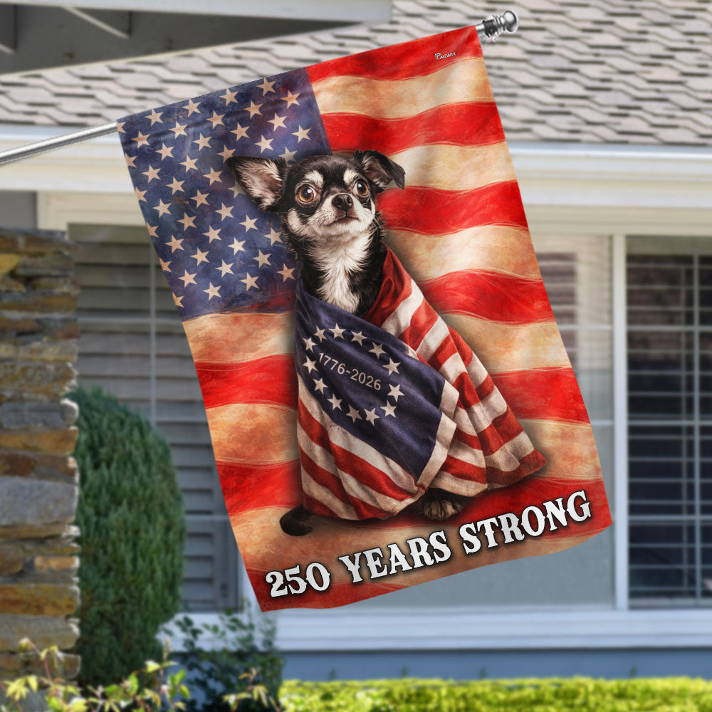 Chihuahua American Patriot Flag, 250 Years Strong Dog US Flag