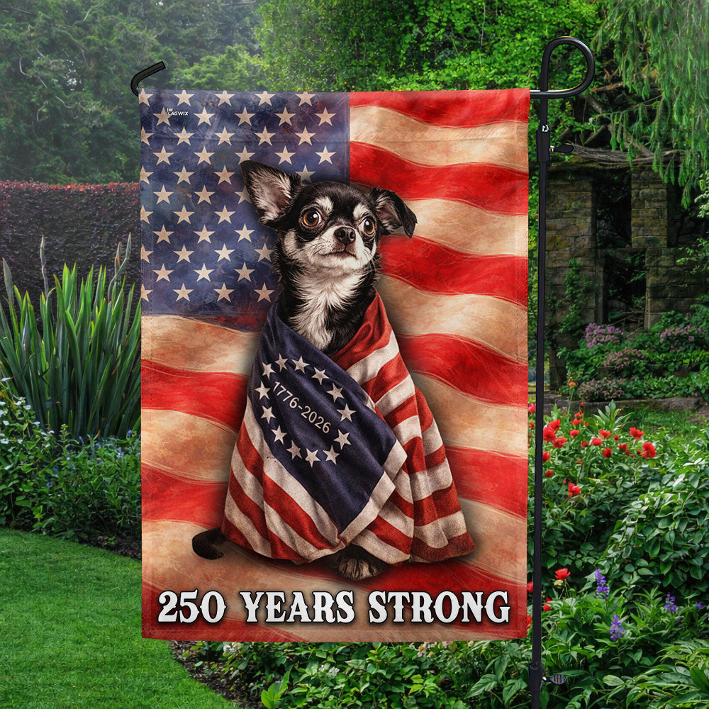 Chihuahua American Patriot Flag, 250 Years Strong Dog US Flag