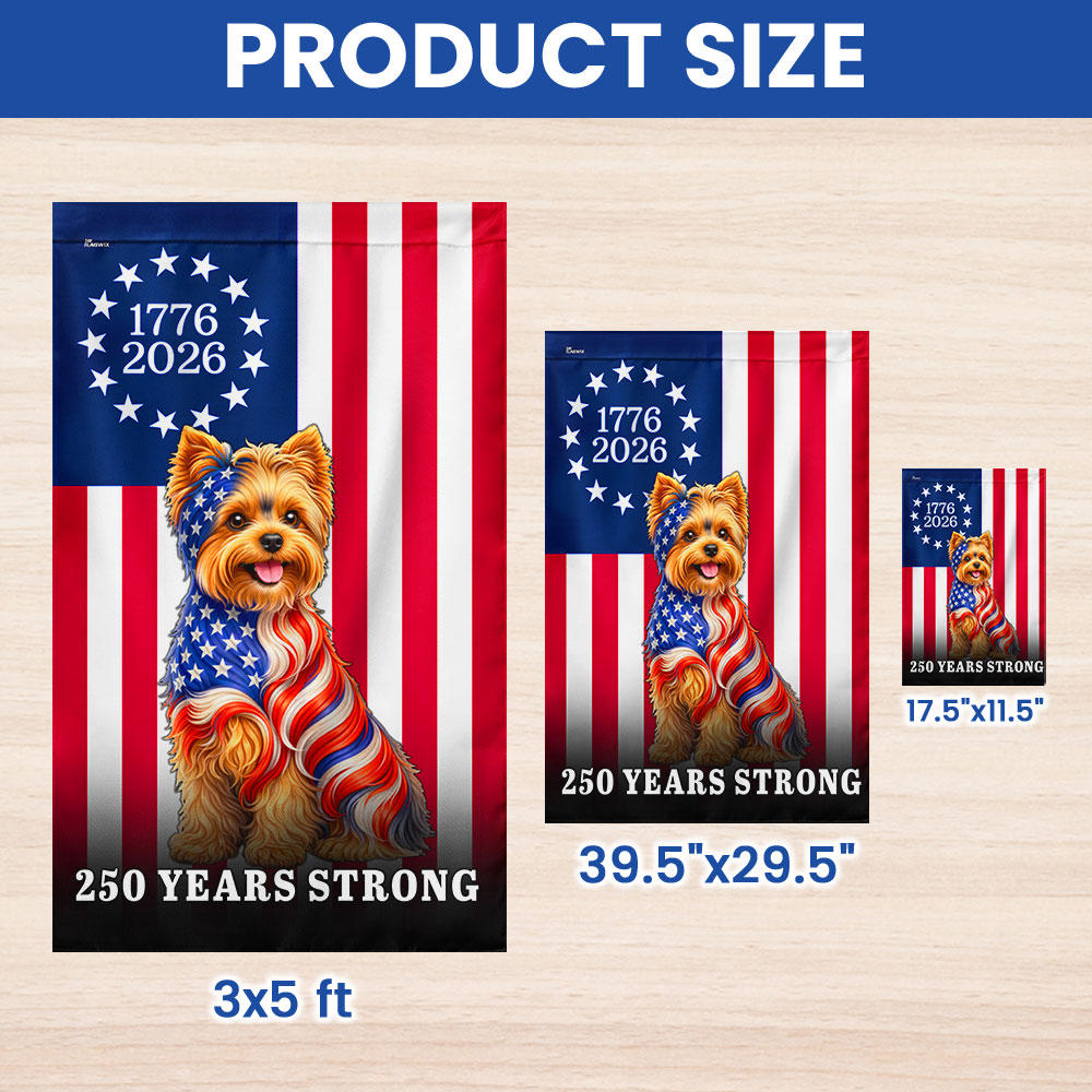 Dog American Flag, 250 Years Strong Yorkshire Terrier Dog US Flag