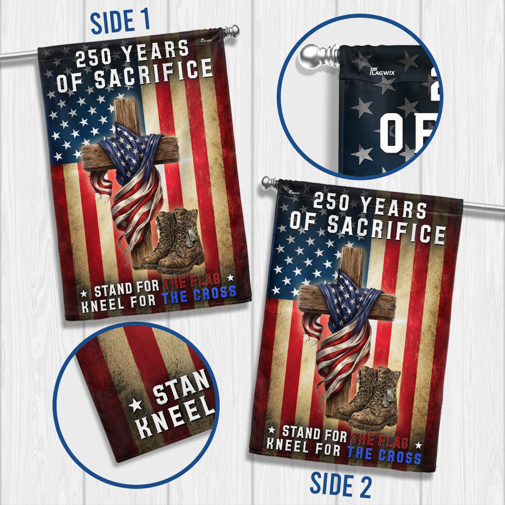 250 Years of Sacrifice Flag, Stand For The Flag Kneel For The Cross Decor