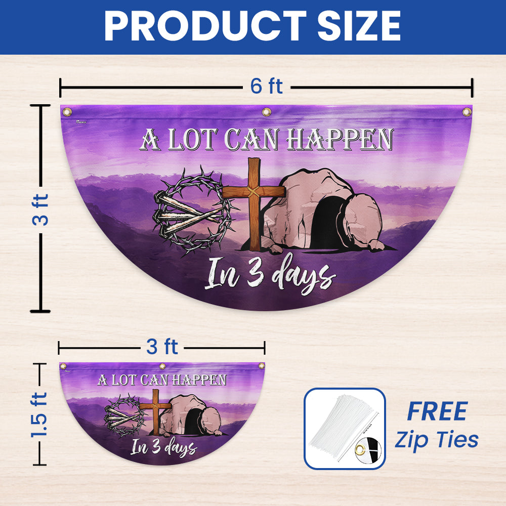 Easter A Lot Can Happen In 3 Days Non-Pleated Fan Flag