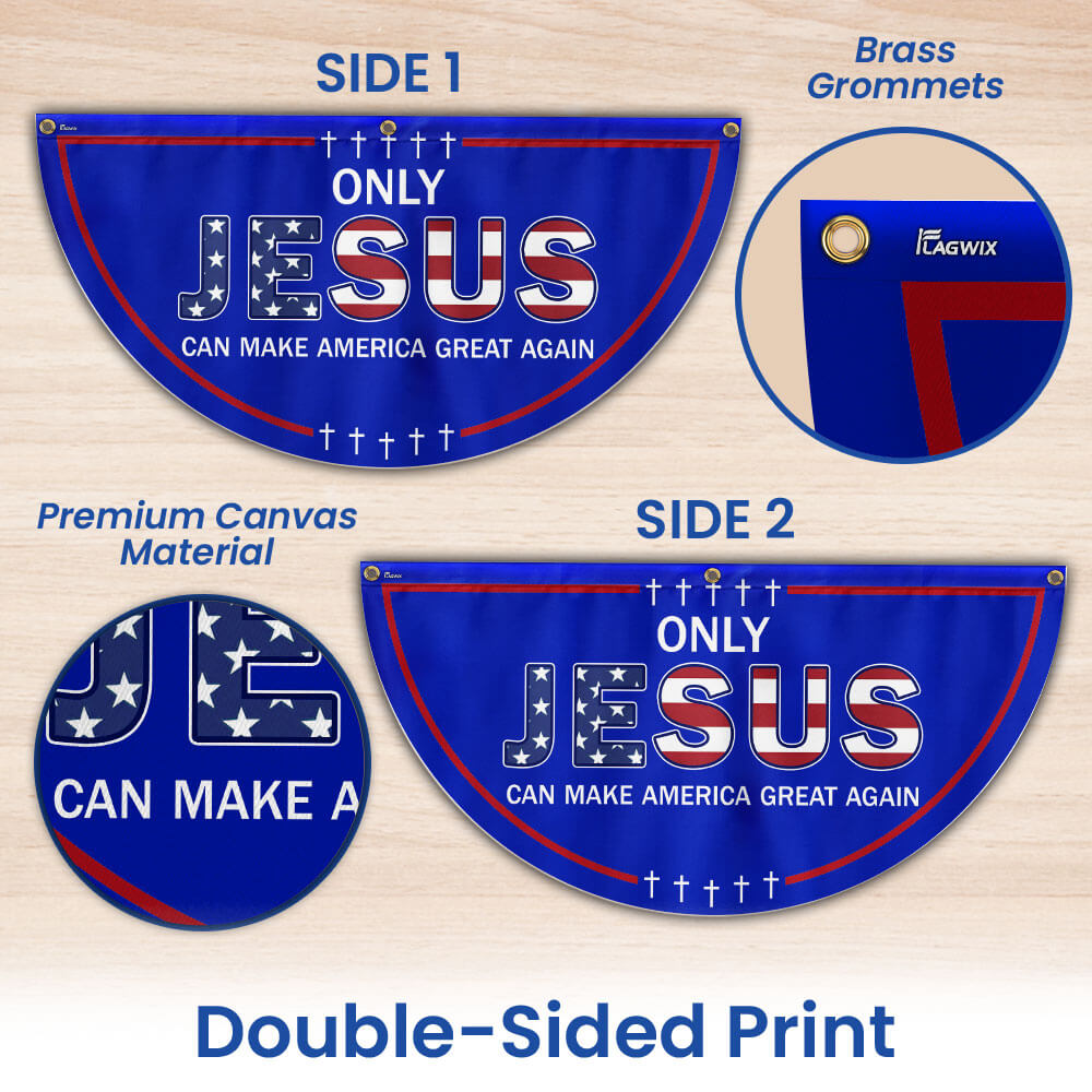 Only Jesus Can Make America Great Again Non-Pleated Fan Flag