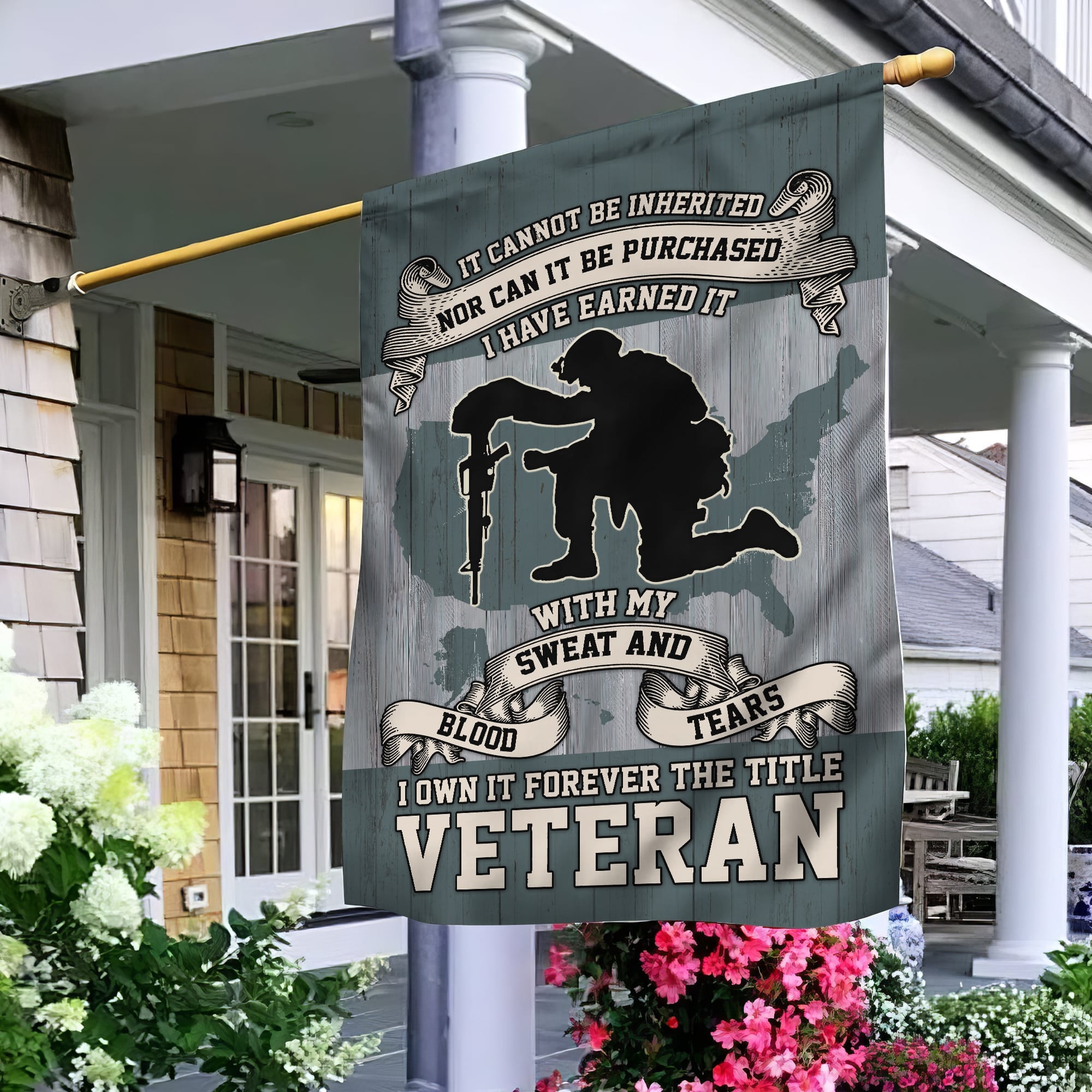 US Veteran Garden Flag - House Flag, I Have Earned It With My Blood Sweat And Tears