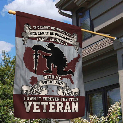US Veteran Garden Flag - House Flag, I Have Earned It With My Blood Sweat And Tears