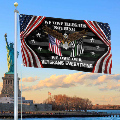 Premium US Veteran Grommet Flag We Owe Our Veterans Everything Gift For Veterans Day, Father's Day, Memorial Day