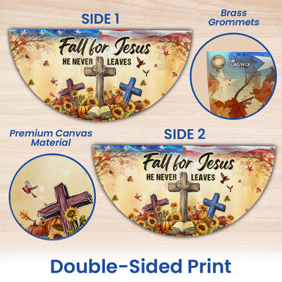 Fall Jesus Flag Fall For Jesus He Never Leaves Non-Pleated Fan Flag
