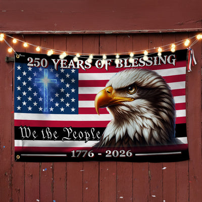 Patriotic 250 Years of Blessing, We The People 1776 2026 American Grommet Flag