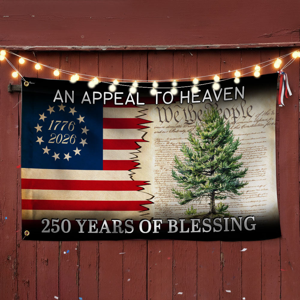 250 Years of Blessing Appeal To Heaven Patriotic 1776 2026 American Grommet Flag