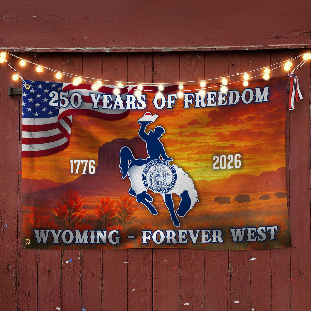 America 250th Wyoming State Grommet Flag, WY Forever West 1776 2026 Decor