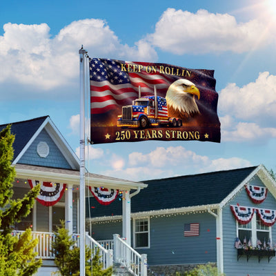 250 Years Strong Patriotic Truck Driver Grommet Flag, USA Keep On Rollin 1776 American Flag