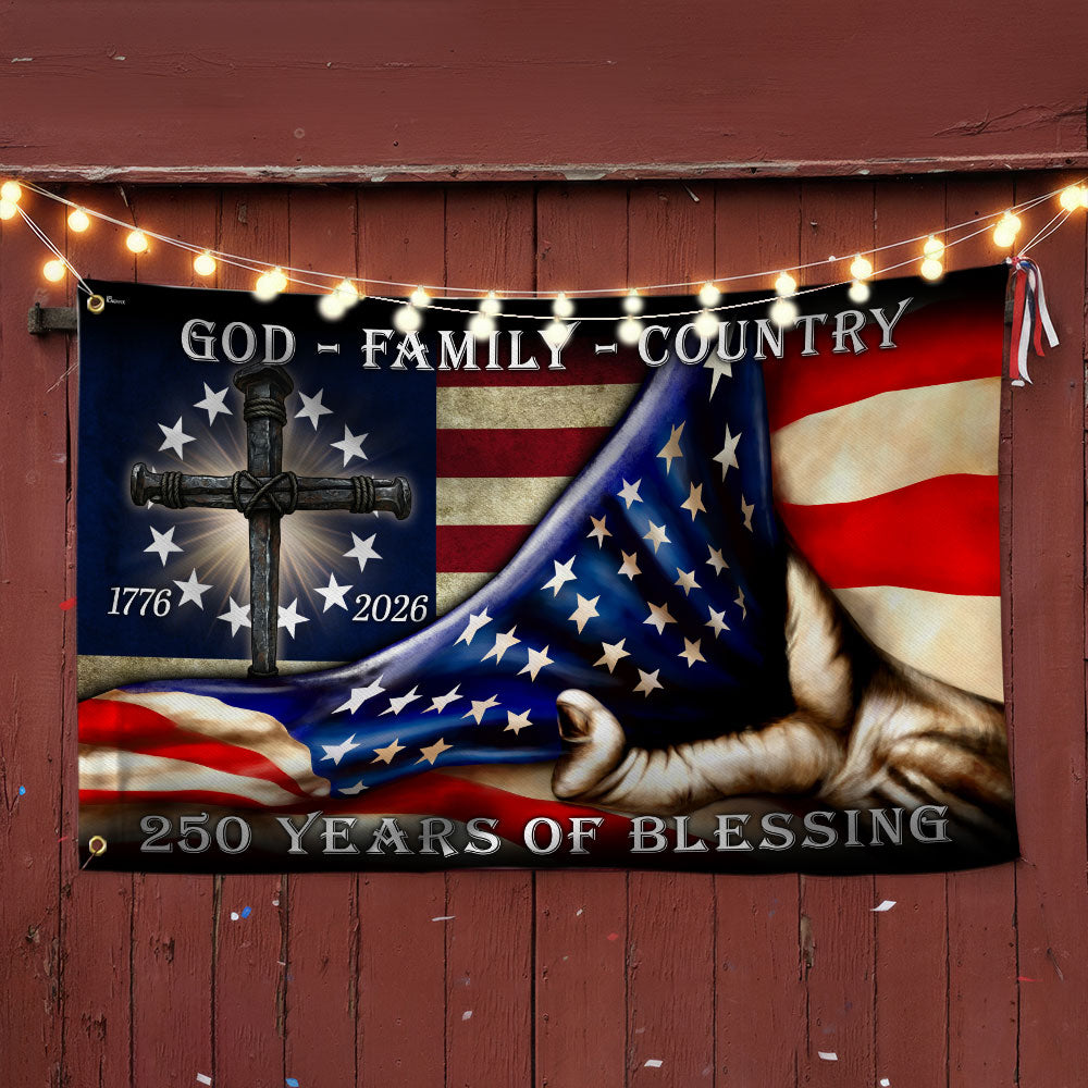 250 Years of Blessing Betsy Ross 1776 2026 Flag, God Patriotic Grommet Flag