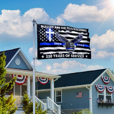 250 Years Police Thin Blue Line Flag, Blessed Peacemakers 1776 2026 Grommet Flag