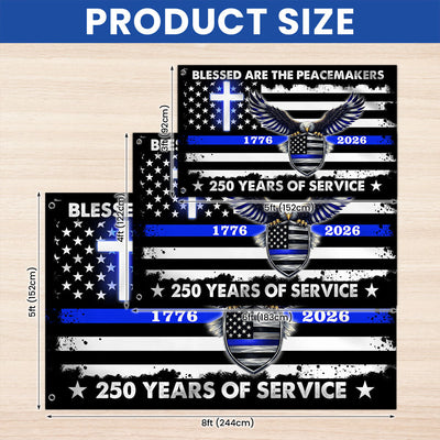 250 Years Police Thin Blue Line Flag, Blessed Peacemakers 1776 2026 Grommet Flag