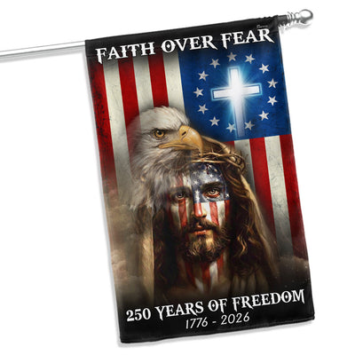 250 Years of Freedom Jesus Flag, Faith Over Fear Patriotic Christ Flag