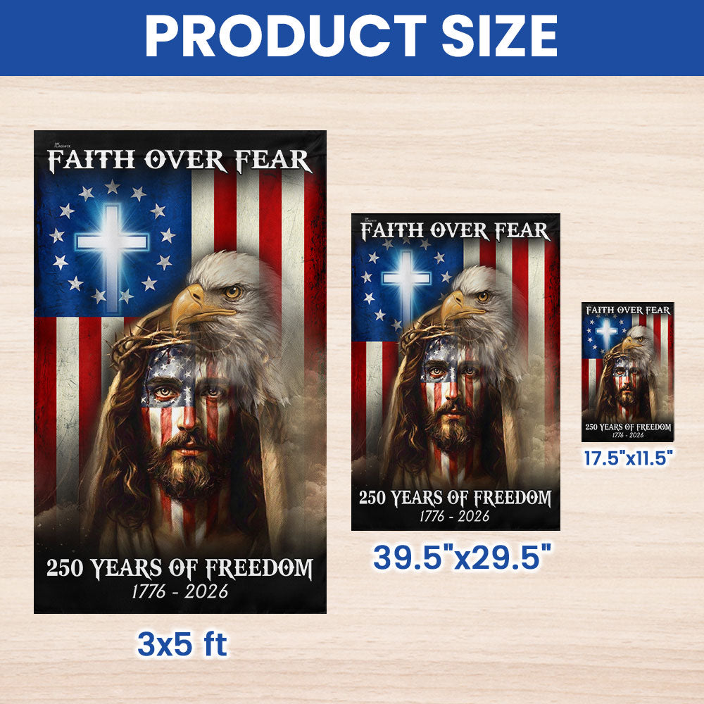 250 Years of Freedom Jesus Flag, Faith Over Fear Patriotic Christ Flag