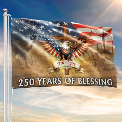 Patriotic 250 Years of Blessing 1776 2026 Grommet Flag, We The People God American Flag
