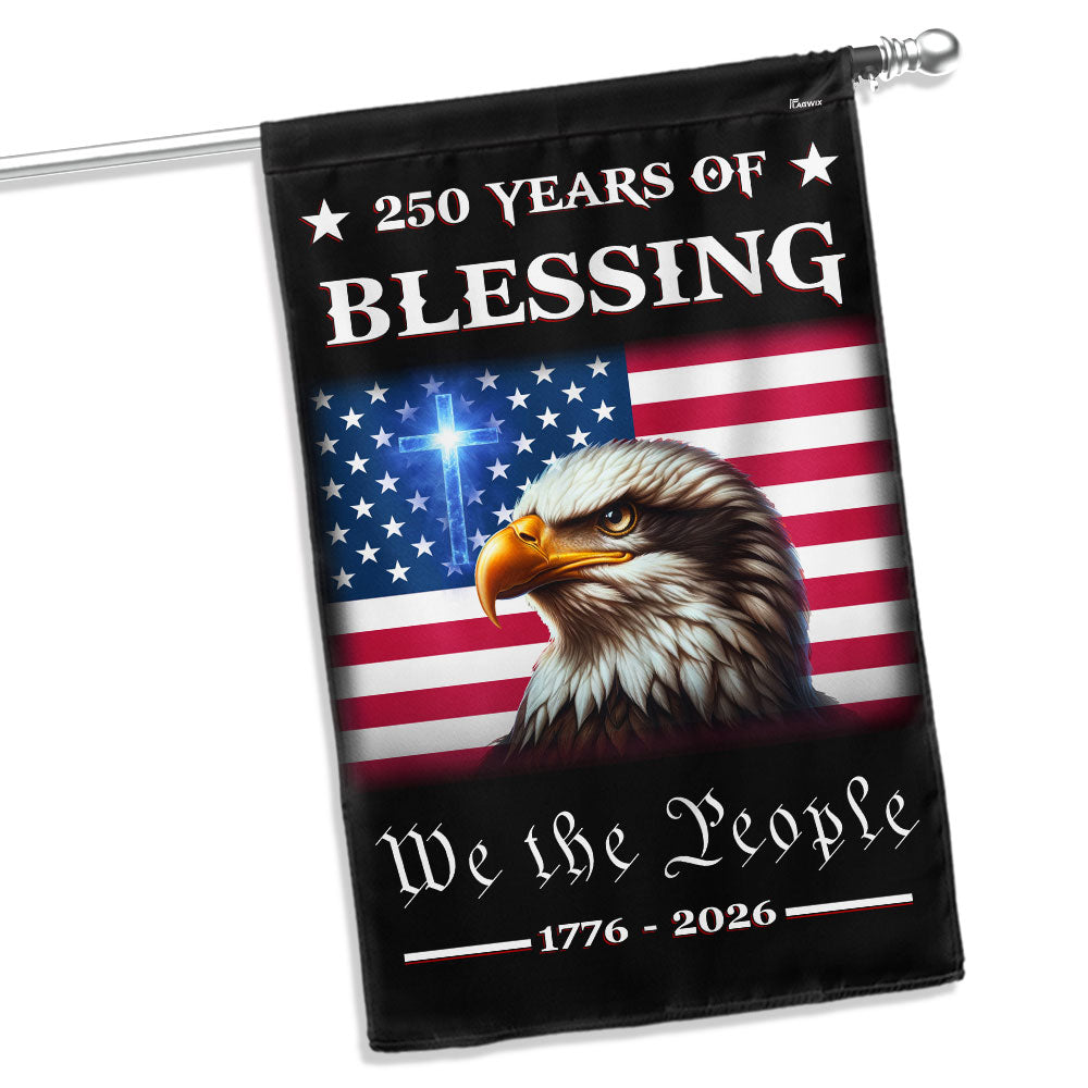 Patriotic 250 Years of Blessing Flag, We The People 1776 2026 American Flag Outdoor Decor