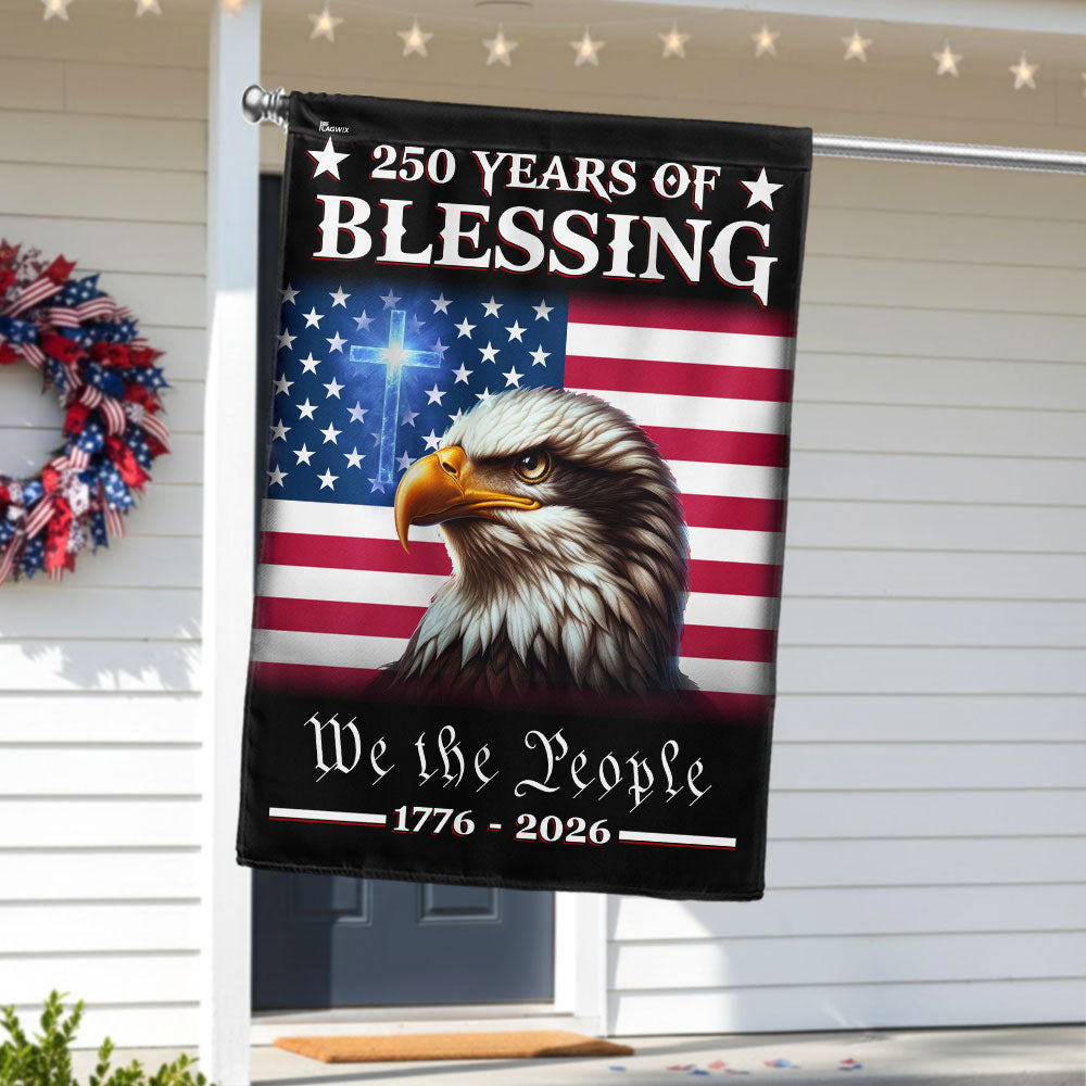 Patriotic 250 Years of Blessing Flag, We The People 1776 2026 American Flag Outdoor Decor