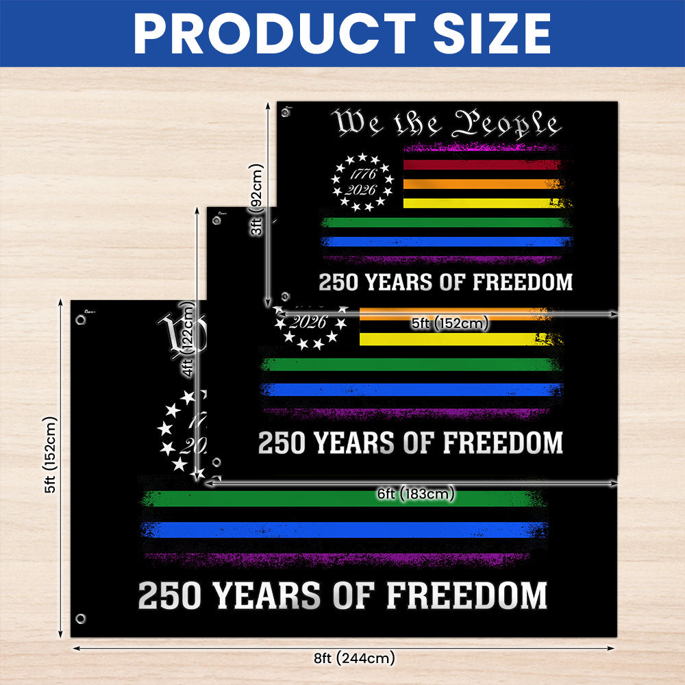 250 Years of Freedom LGBT Pride, We The People Means Everyone 1776 2026 Grommet Flag