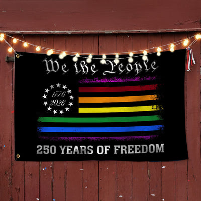 250 Years of Freedom LGBT Pride, We The People Means Everyone 1776 2026 Grommet Flag