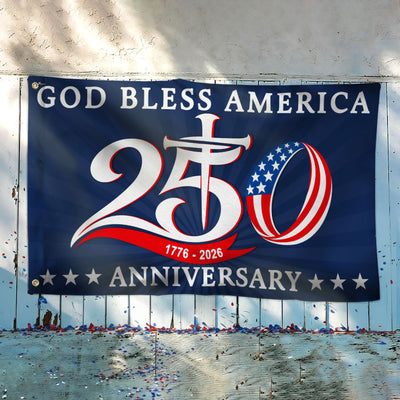 250th Anniversary 1776 2026 American Flag, God Bless America Christ Grommet Flag
