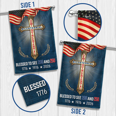 Blessed to see 200 and 250 Christian Garden Flag, Bicentennial Semiquincentennial Patriotic Flag Decor