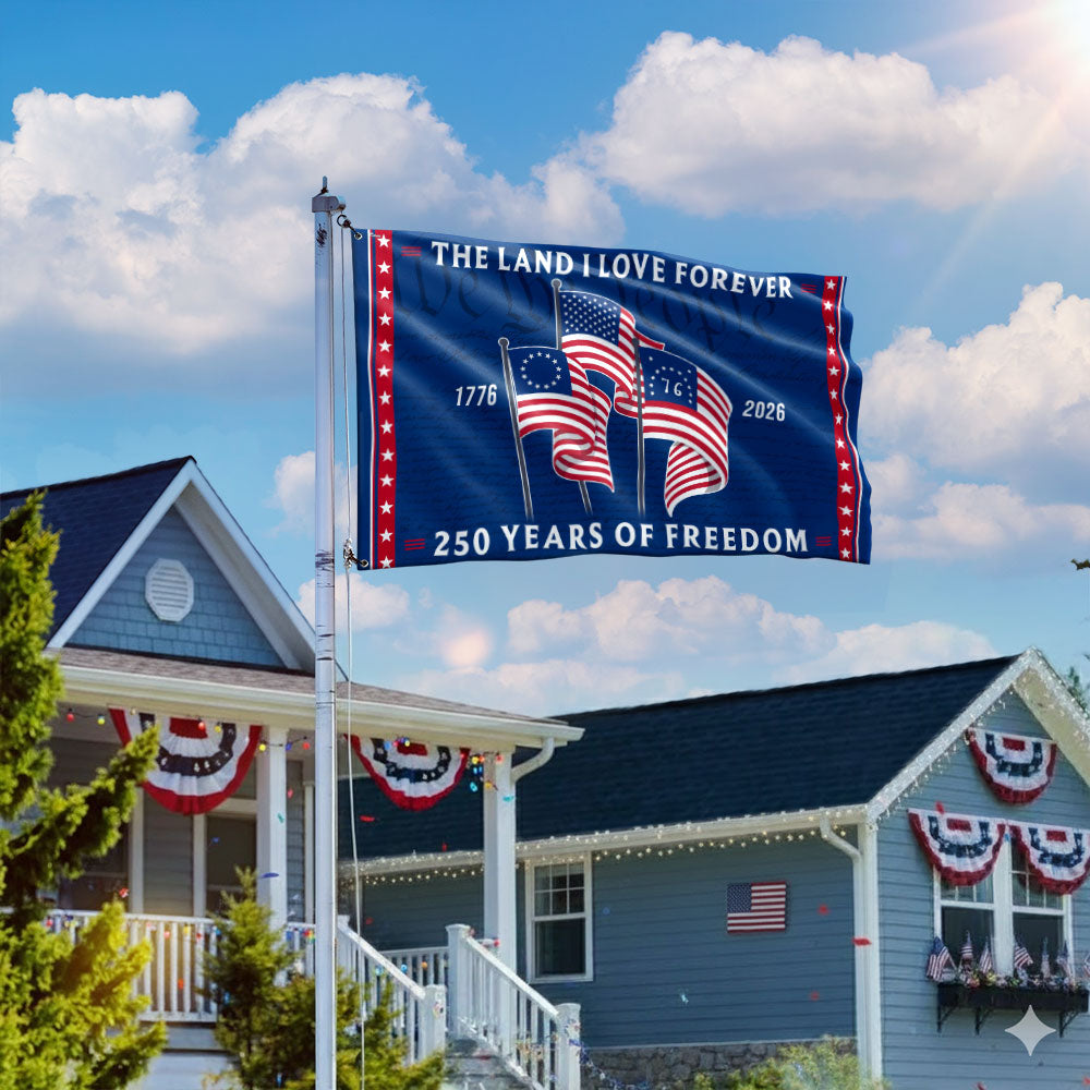 250 Years Heritage Flag with Revolution American Flags, Patriotic The Land I love 1776 2026 Flag