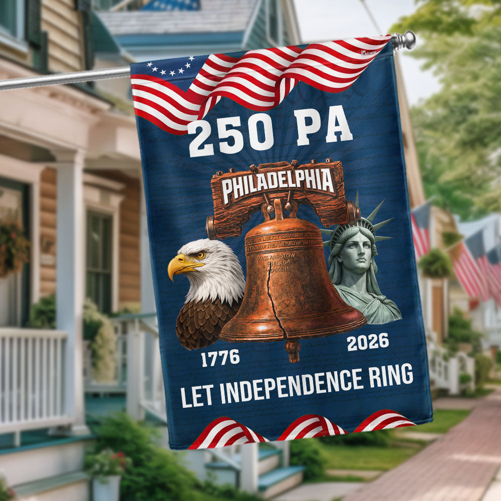 250 PA Philadelphia State Flag, 1776 2026 Let Independence Ring American Flag