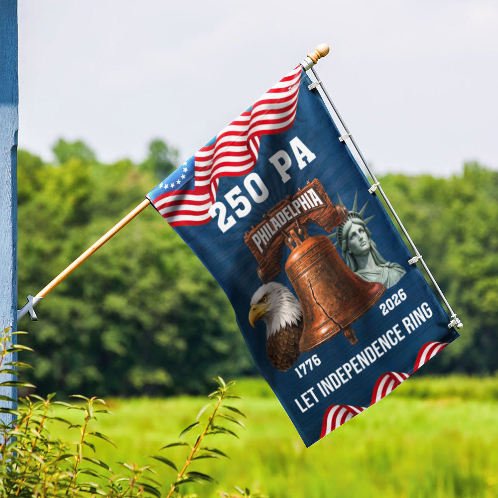 250 PA Philadelphia State Flag, 1776 2026 Let Independence Ring American Flag