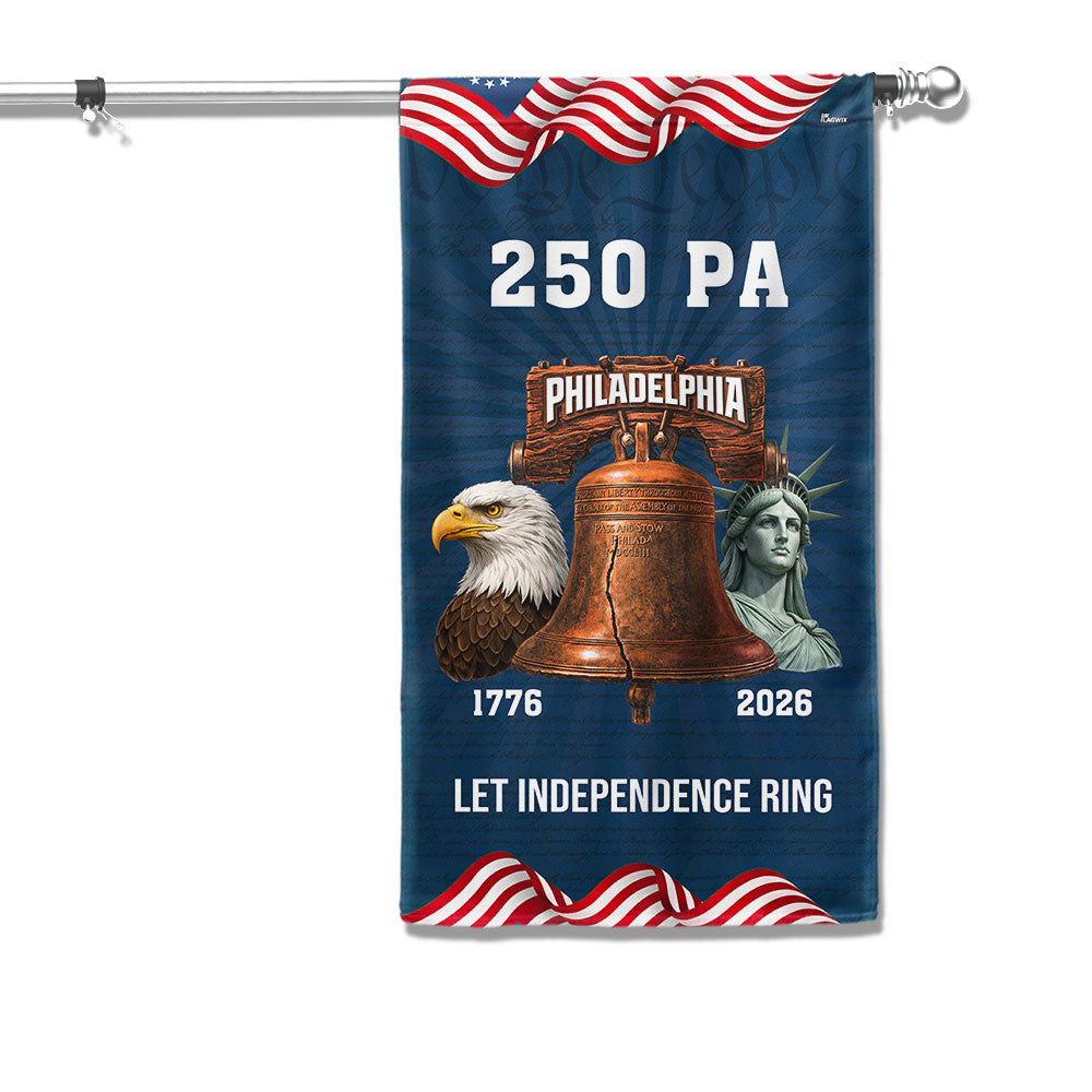250 PA Philadelphia State Flag, 1776 2026 Let Independence Ring American Flag