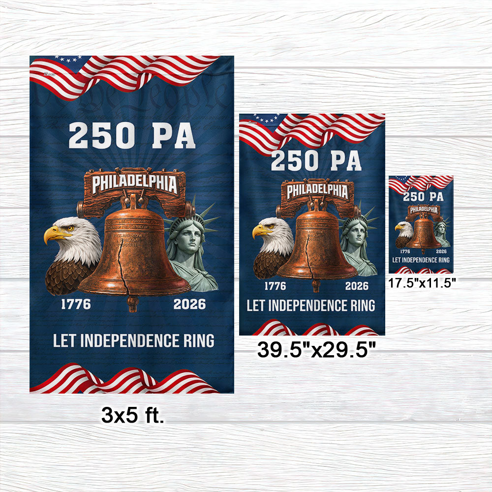250 PA Philadelphia State Flag, 1776 2026 Let Independence Ring American Flag