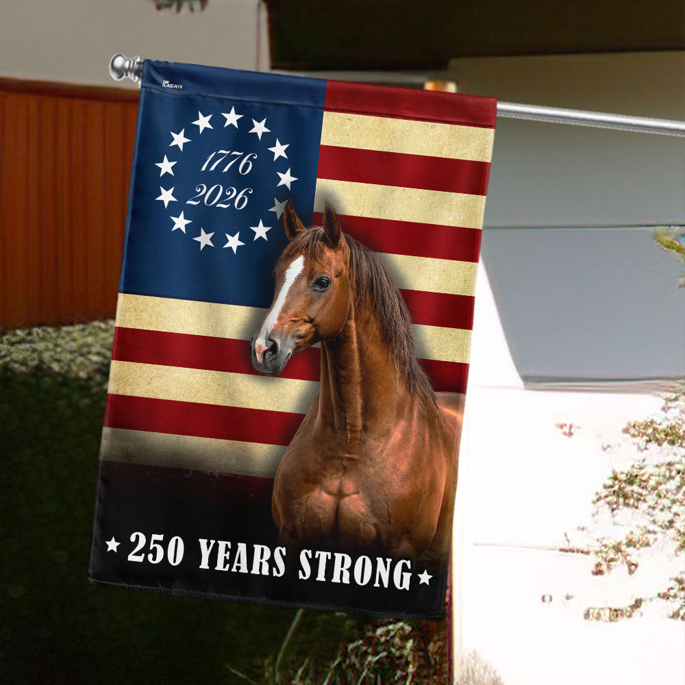250 Years Strong Horse US Flag, Patriotic Horse Betsy Ross 250 Flag
