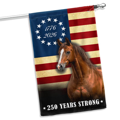 250 Years Strong Horse US Flag, Patriotic Horse Betsy Ross 250 Flag