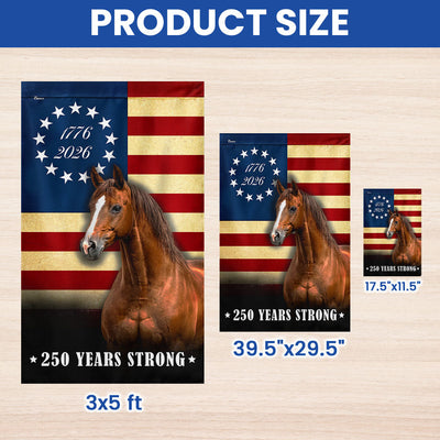 250 Years Strong Horse US Flag, Patriotic Horse Betsy Ross 250 Flag