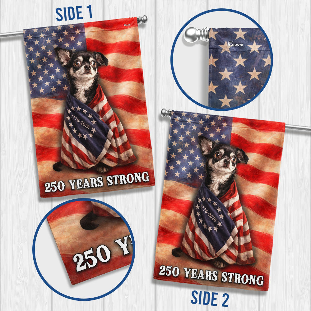 Chihuahua American Patriot Flag, 250 Years Strong Dog US Flag