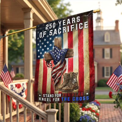 250 Years of Sacrifice Flag, Stand For The Flag Kneel For The Cross Decor