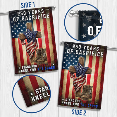 250 Years of Sacrifice Flag, Stand For The Flag Kneel For The Cross Decor