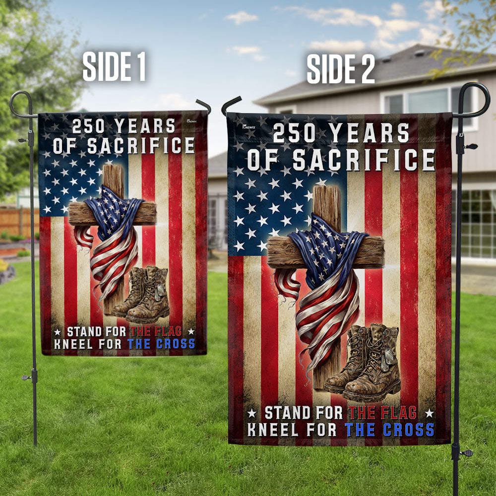 250 Years of Sacrifice Flag, Stand For The Flag Kneel For The Cross Decor