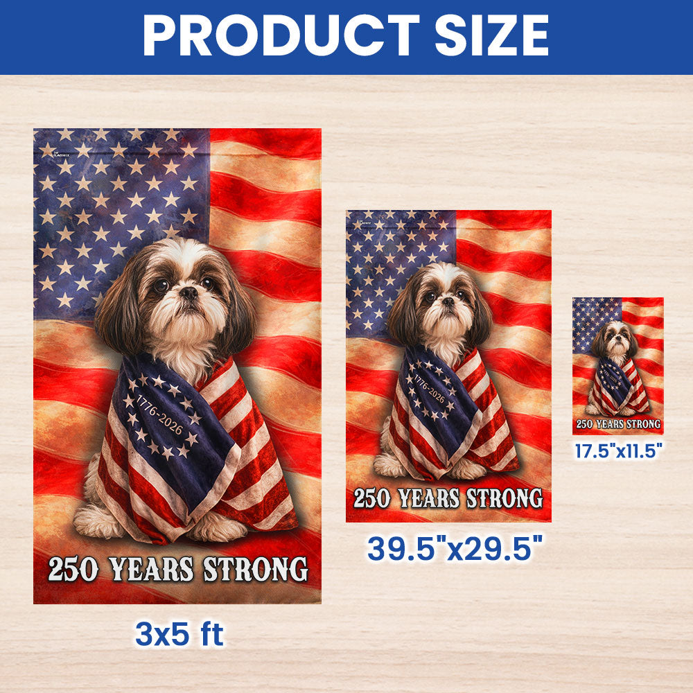 Shih Tzu American Patriot Flag, 250 Years Strong Dog US Flag