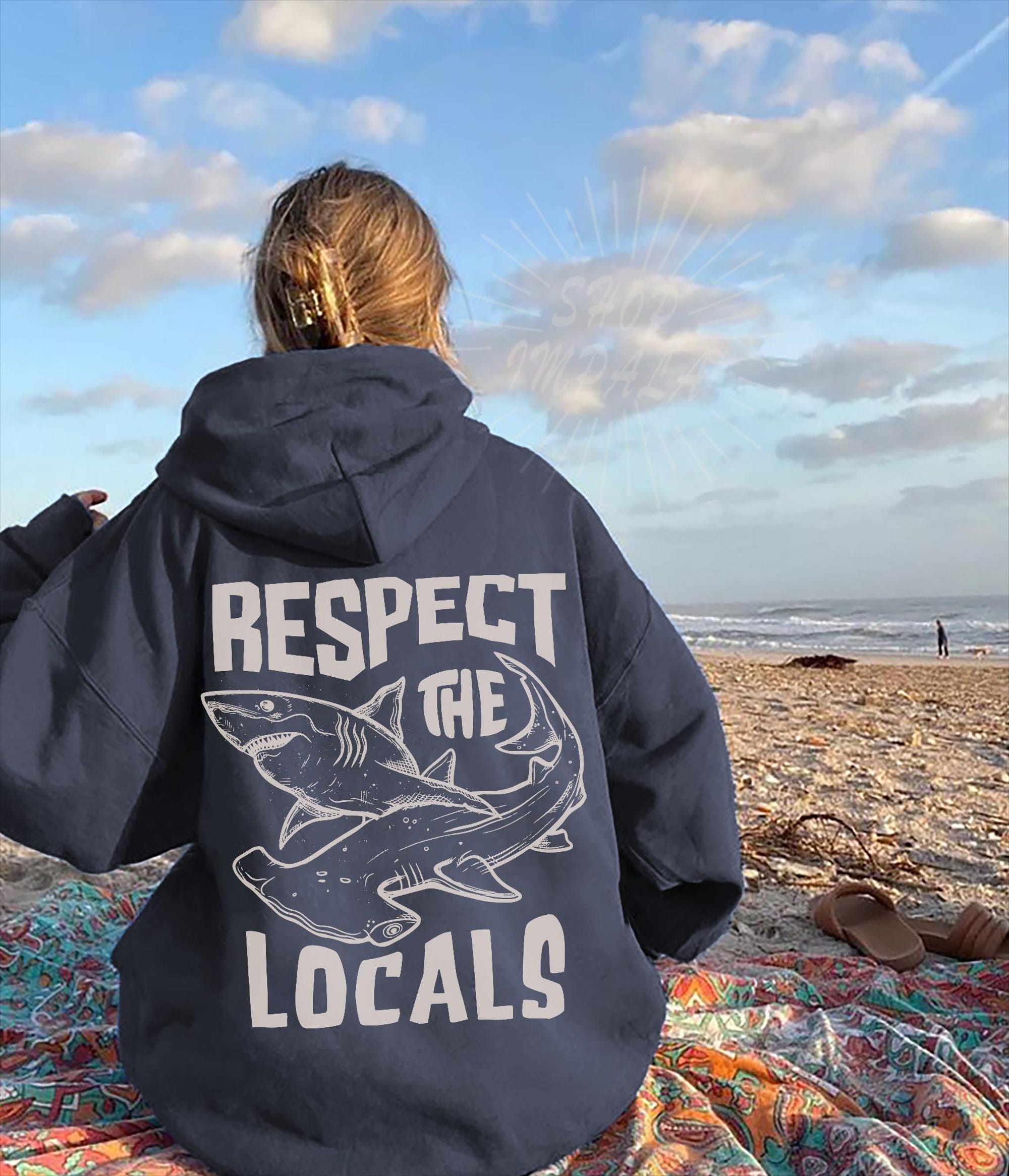 Protect Local Sharks Hoodie – Respect the Locals Sweatshirt - Image 3