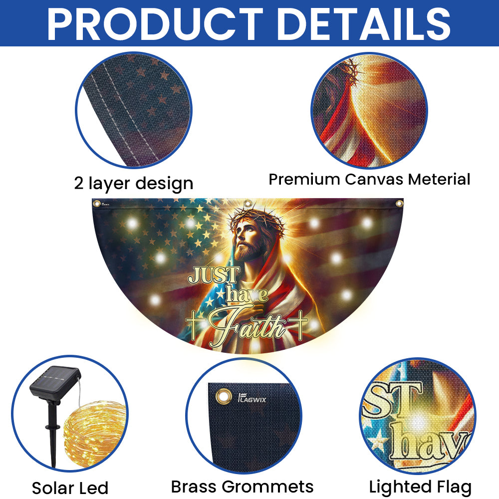 Jesus Christ Just Have Faith American Solar LED Fan Flag