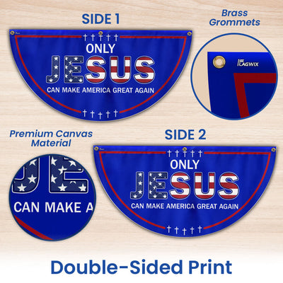 Only Jesus Can Make America Great Again Non-Pleated Fan Flag